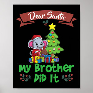 Dear Santa My Brother Did It Siblings Christmas  Poster