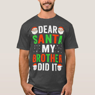 Dear Santa My Brother Did ItKids Christmas Pajamas T-Shirt