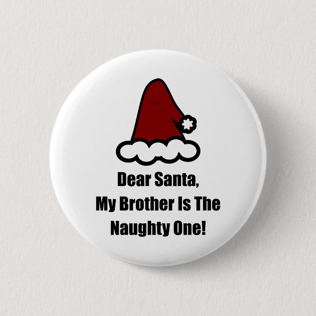 Dear Santa, My Brother Is The Naughty One 6 Cm Round Badge (Front)