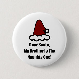 Dear Santa, My Brother Is The Naughty One 6 Cm Round Badge