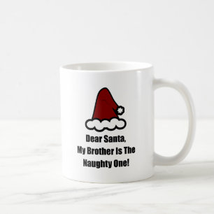 Dear Santa, My Brother Is The Naughty One Coffee Mug