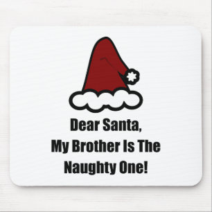 Dear Santa, My Brother Is The Naughty One Mouse Mat