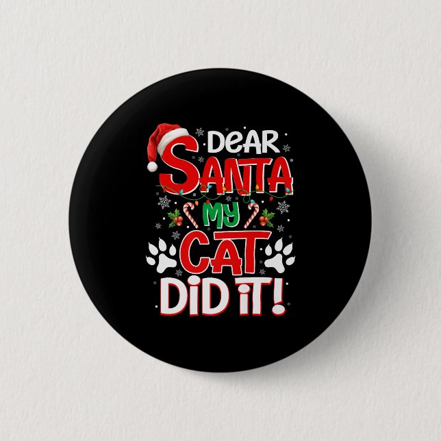 Dear Santa My Cat Did It Funny Christmas Cat Lover 6 Cm Round Badge (Front)