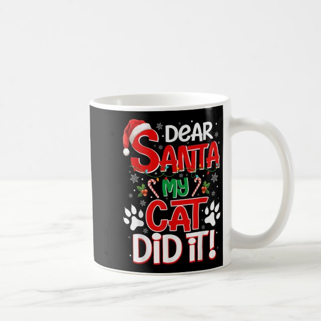 Dear Santa My Cat Did It Funny Christmas Cat Lover Coffee Mug (Right)