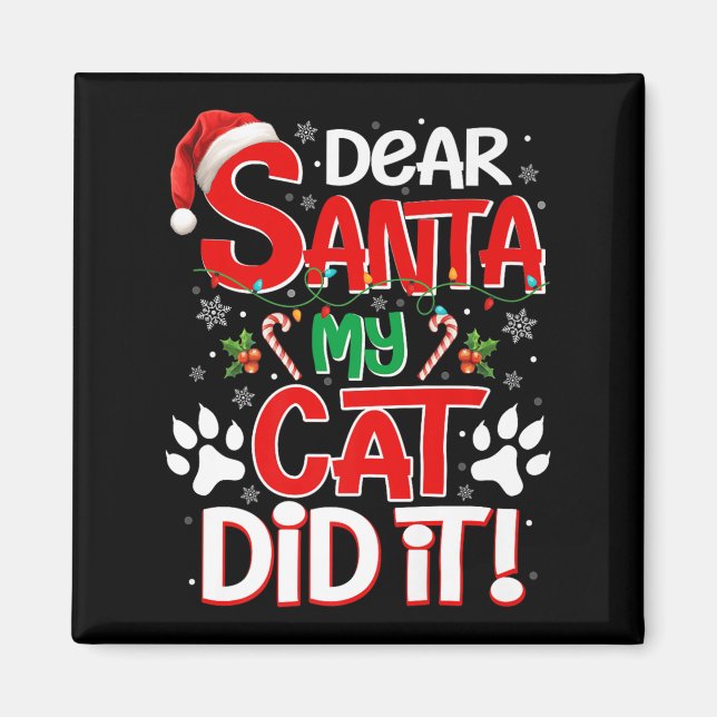 Dear Santa My Cat Did It Funny Christmas Cat Lover Magnet (Front)