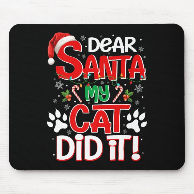 Dear Santa My Cat Did It Funny Christmas Cat Lover Mouse Mat (Front)