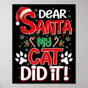 Dear Santa My Cat Did It Funny Christmas Cat Lover Poster