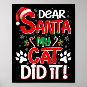 Dear Santa My Cat Did It Funny Christmas Cat Lover Poster