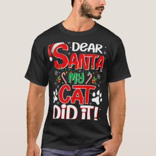 Dear Santa My Cat Did It Funny Christmas Cat Lover T-Shirt