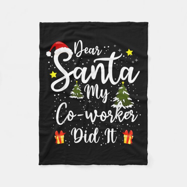 Dear Santa My Co-worker Did It Funny Christmas Out Fleece Blanket (Front)