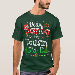 Dear Santa My Cousin Did It Funny Christmas Family T-Shirt