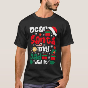 Dear Santa My Dad Did It Funny Christmas Pajama T-Shirt