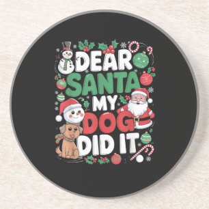 Dear Santa My dog Did it Funny Christmas dog funny Coaster