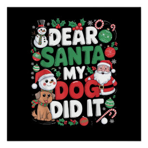 Dear Santa My dog Did it Funny Christmas dog funny Poster