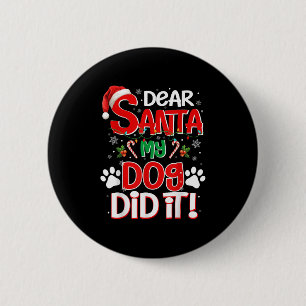 Dear Santa My Dog Did It Funny Christmas Dog Lover 6 Cm Round Badge