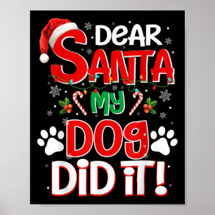 Dear Santa My Dog Did It Funny Christmas Dog Lover Poster