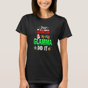 Dear Santa My Glamma Did It Cute Ornament Christma T-Shirt