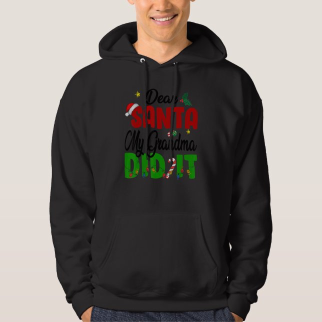 Dear Santa My Grandma Did It Naughty Grandkids Chr Hoodie (Front)