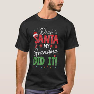 Dear Santa My Grandma Dit It Family Matching Chri T-Shirt
