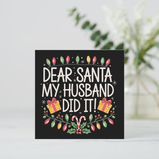 Dear Santa My Husband Did It Christmas Family  Holiday Card (Standing Front)