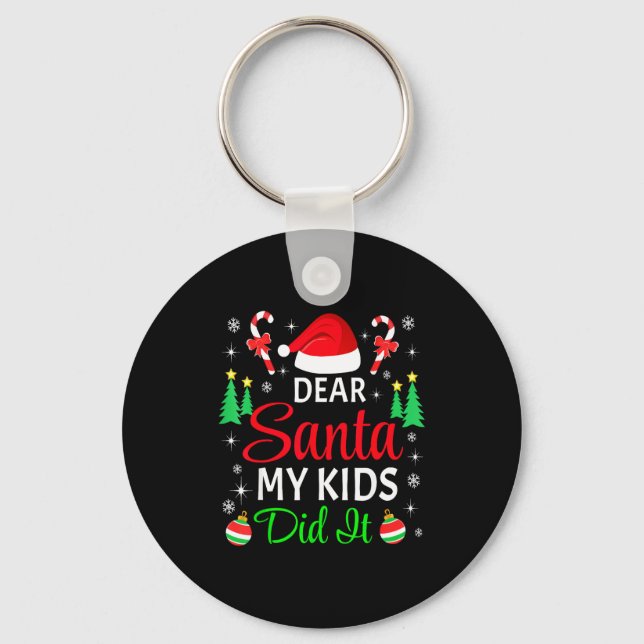 Dear Santa My Kids Did It Matching Family Christma Key Ring (Front)