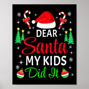 Dear Santa My Kids Did It Matching Family Christma Poster
