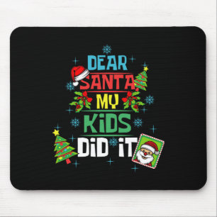 Dear Santa My Kids Did It Xmas Mum Dad Family  Mouse Mat