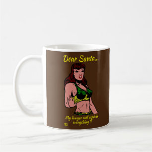 DEAR SANTA.. MY LAWYER WILL... funny christmas     Coffee Mug