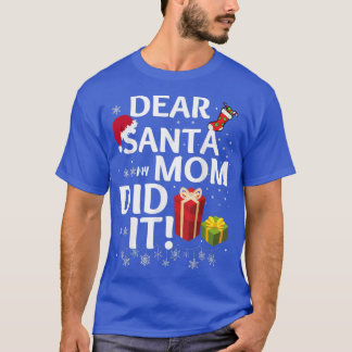 Dear Santa My Mom Did It Christmas Matching Boy an T-Shirt