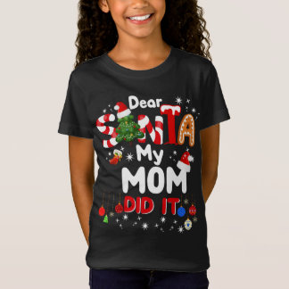 Dear Santa My Mum Did It Funny Christmas T-Shirt