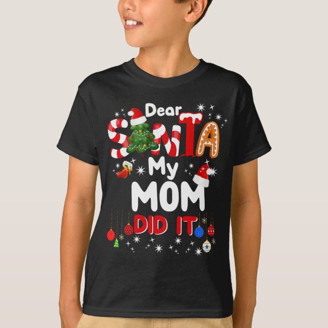 Dear Santa My Mum Did It Funny Christmas T-Shirt (Front)