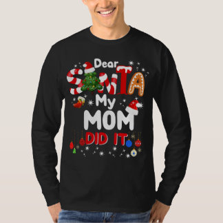 Dear Santa My Mum Did It Funny Christmas T-Shirt