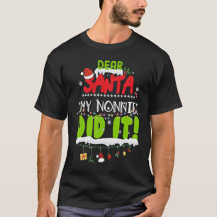 Dear Santa My Nonnie Did It Grandma Christmas T-Shirt