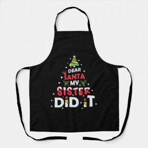 Dear Santa My Sister Did It Apron