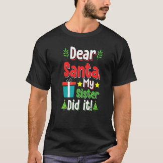 Dear Santa My Sister Did it Christmas Boys Kids Hu T-Shirt