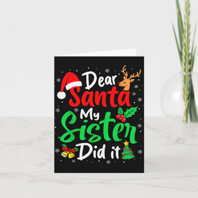 Dear Santa My Sister Did It Christmas Funny Brothe Card (Front)