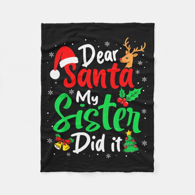 Dear Santa My Sister Did It Christmas Funny Brothe Fleece Blanket (Front)