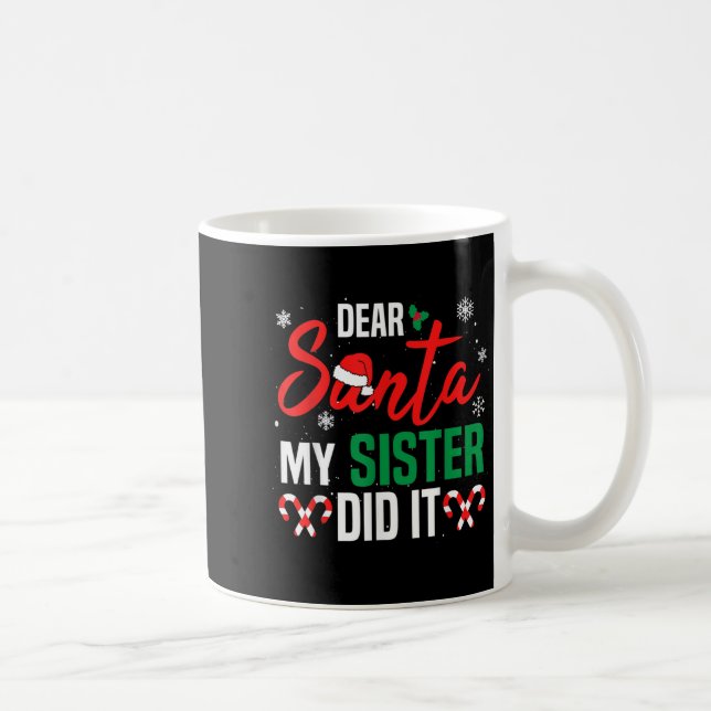 Dear Santa My Sister Did It Christmas Naughty Fami Coffee Mug (Right)