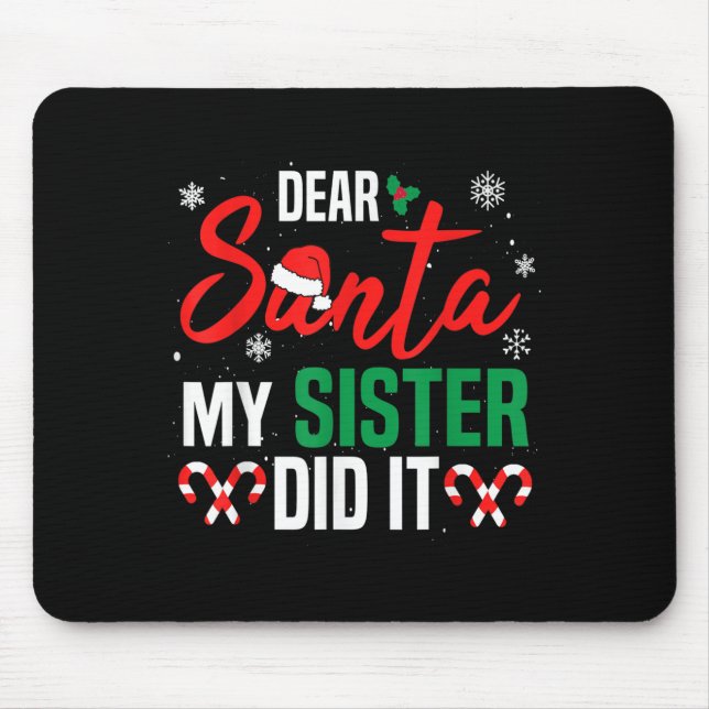 Dear Santa My Sister Did It Christmas Naughty Fami Mouse Mat (Front)