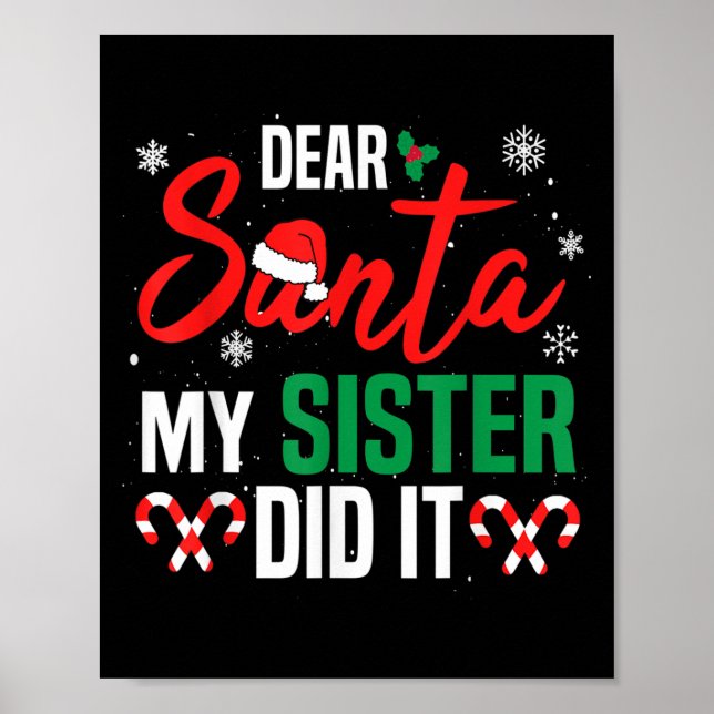 Dear Santa My Sister Did It Christmas Naughty Fami Poster (Front)
