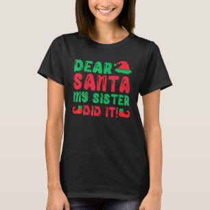 Dear Santa My Sister Did It Christmas Pajama 3 T-Shirt