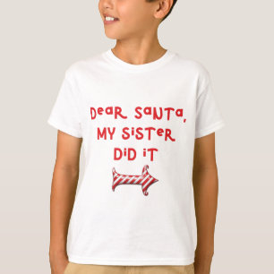 Dear Santa My Sister Did It // Cute Christmas Kids T-Shirt