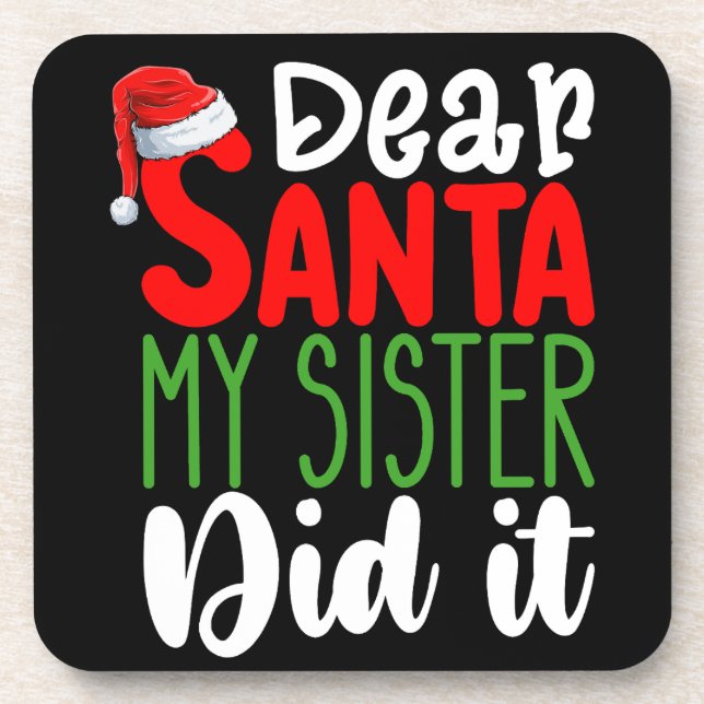 Dear Santa My Sister Did it Family Christmas Holid Coaster (Front)