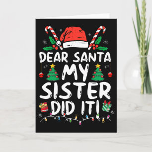 Dear Santa My Sister Did It Fun Christmas Girls Ki Card