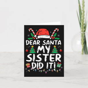 Dear Santa My Sister Did It Fun Christmas Girls Ki Card