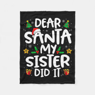 Dear Santa My Sister Did It Funny Christmas Boys G Fleece Blanket