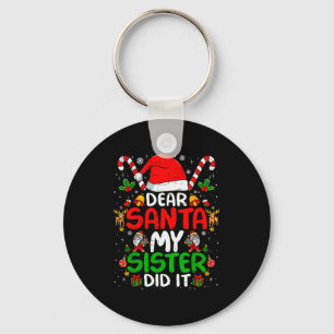Dear Santa My Sister Did It Funny Christmas Boys G Key Ring