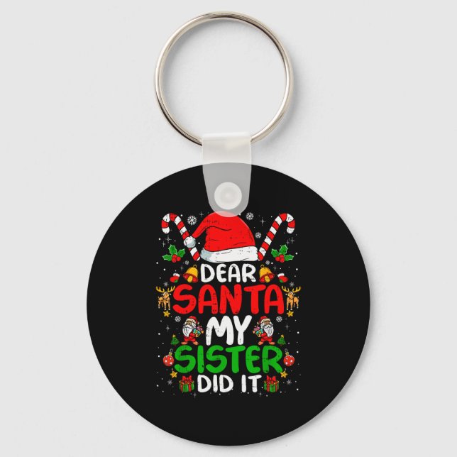 Dear Santa My Sister Did It Funny Christmas Boys G Key Ring (Front)