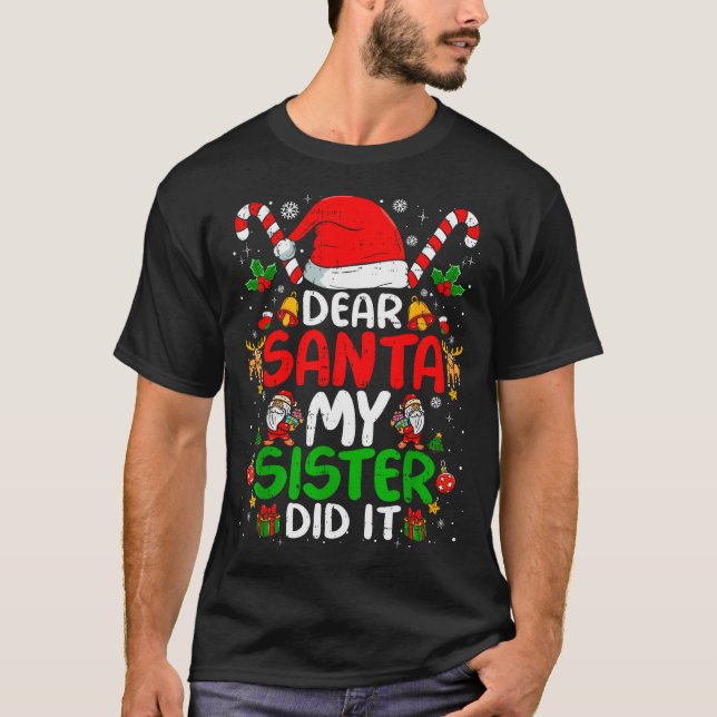 Dear Santa My Sister Did It Funny Christmas Boys G T-Shirt (Front)