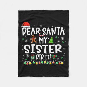 Dear Santa My Sister Did It Funny Christmas Girls  Fleece Blanket